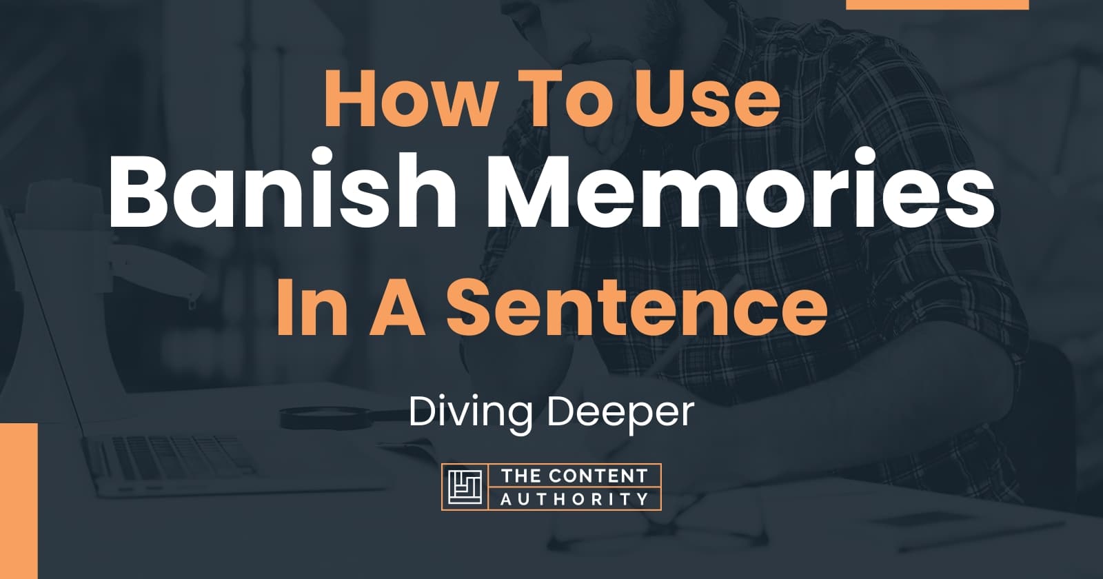 how-to-use-memories-in-a-sentence-guidelines-and-tricks