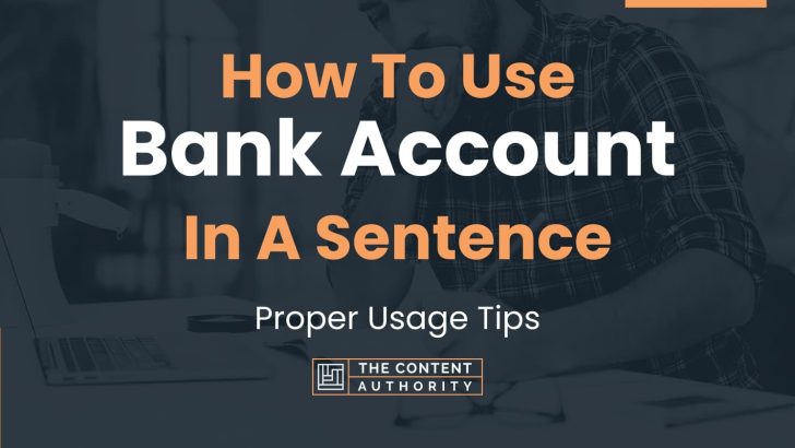 how-to-use-bank-account-in-a-sentence-proper-usage-tips