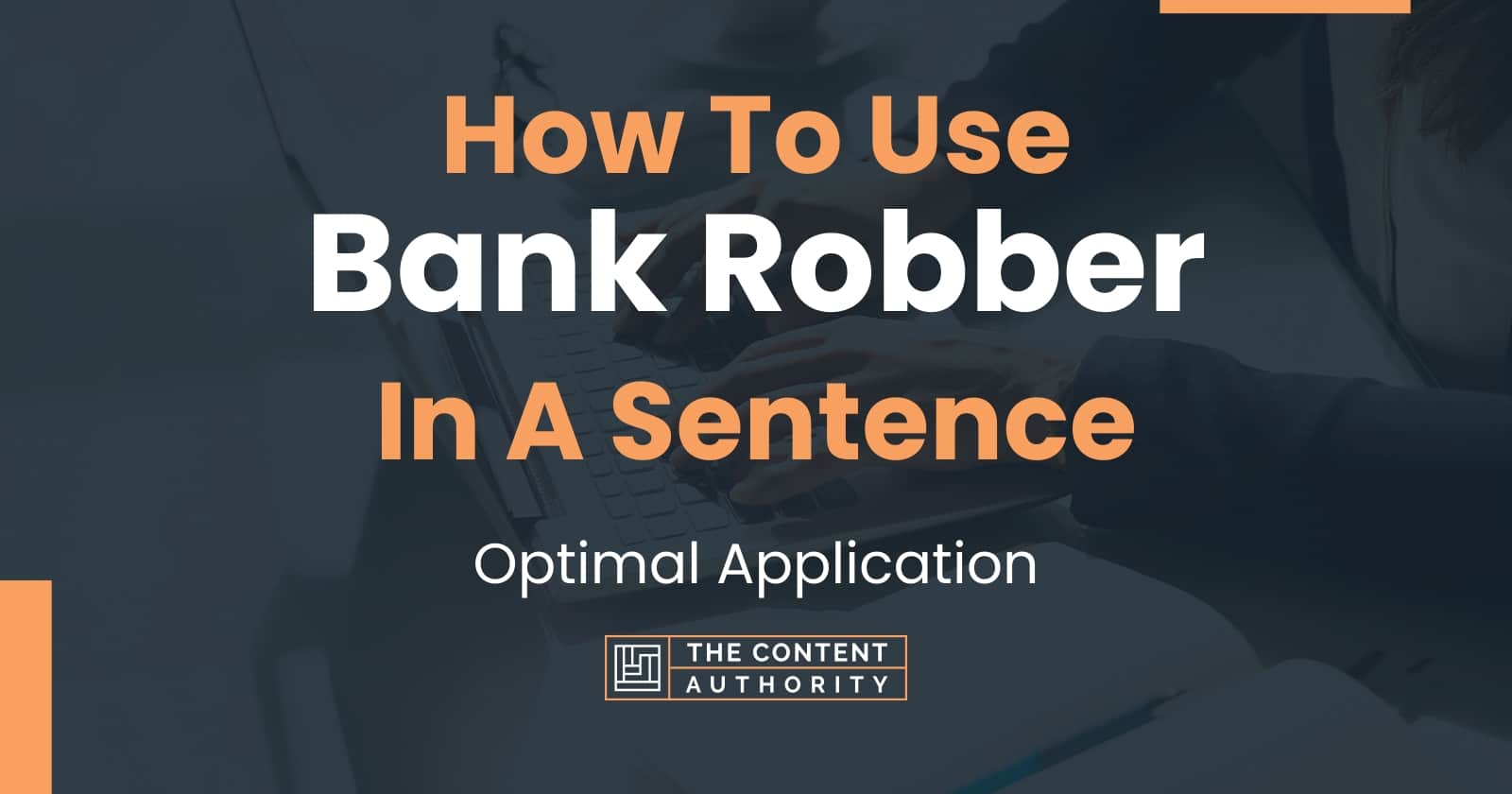 how-to-use-bank-robber-in-a-sentence-optimal-application