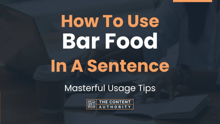 how-to-use-bar-food-in-a-sentence-masterful-usage-tips