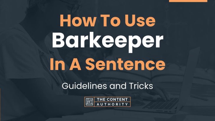 How To Use “Barkeeper” In A Sentence: Guidelines and Tricks