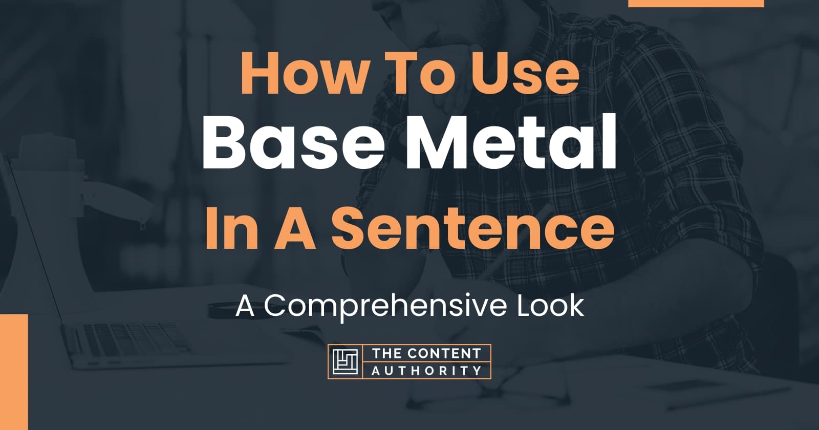 How To Use "Base Metal" In A Sentence A Comprehensive Look