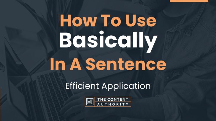 how-to-use-basically-in-a-sentence-efficient-application