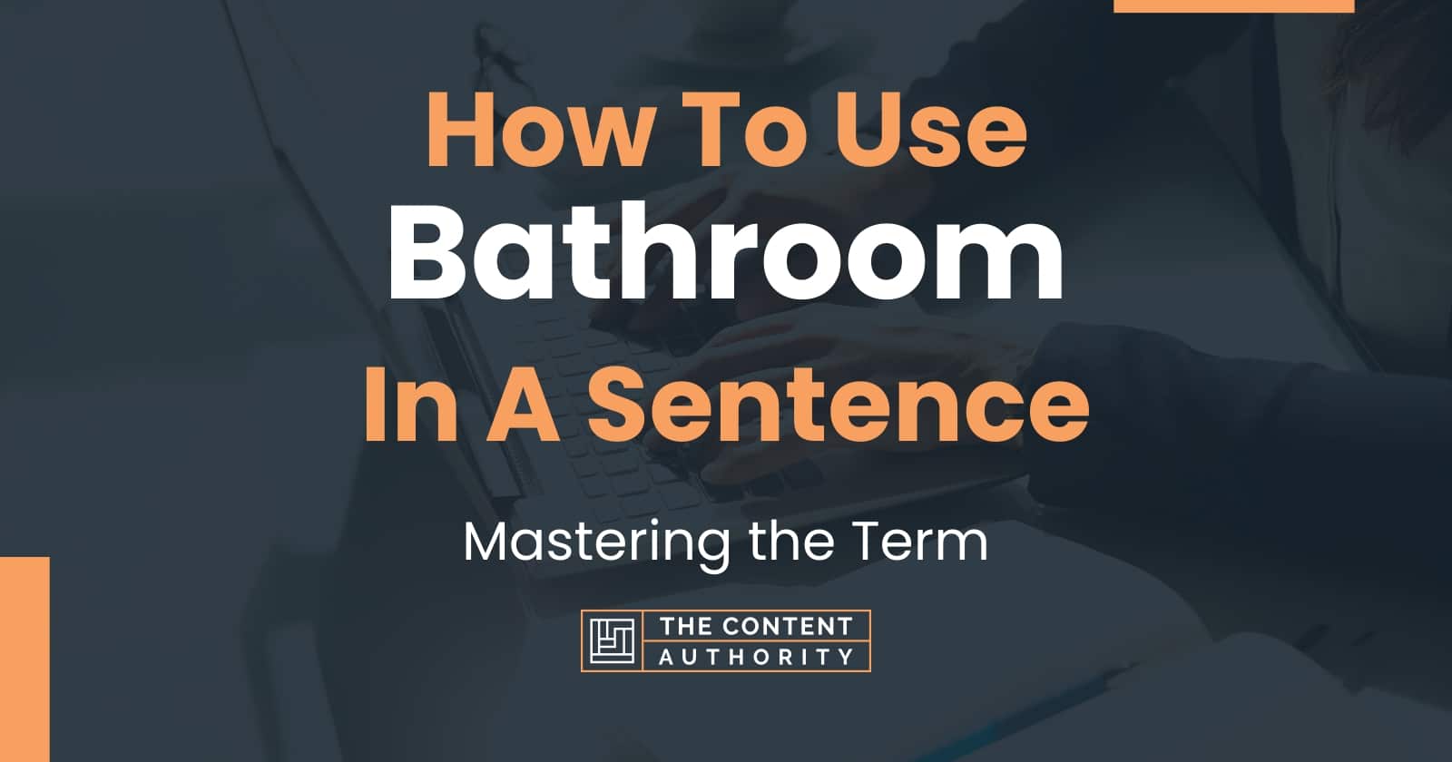 How To Use "Bathroom" In A Sentence Mastering the Term