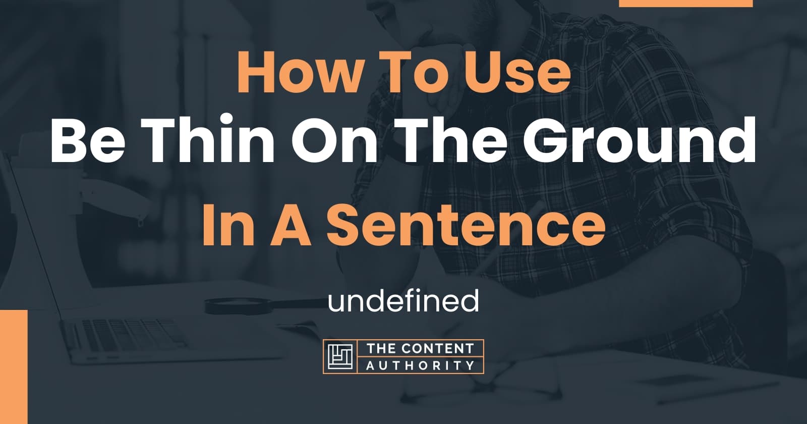 how-to-use-be-thin-on-the-ground-in-a-sentence-undefined