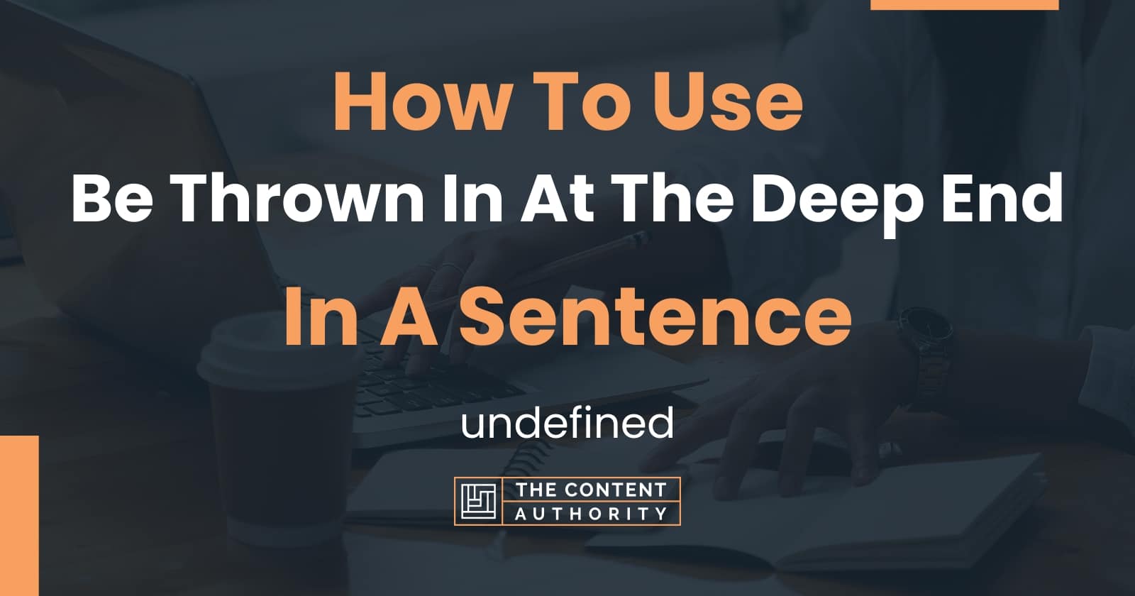 how-to-use-be-thrown-in-at-the-deep-end-in-a-sentence-undefined