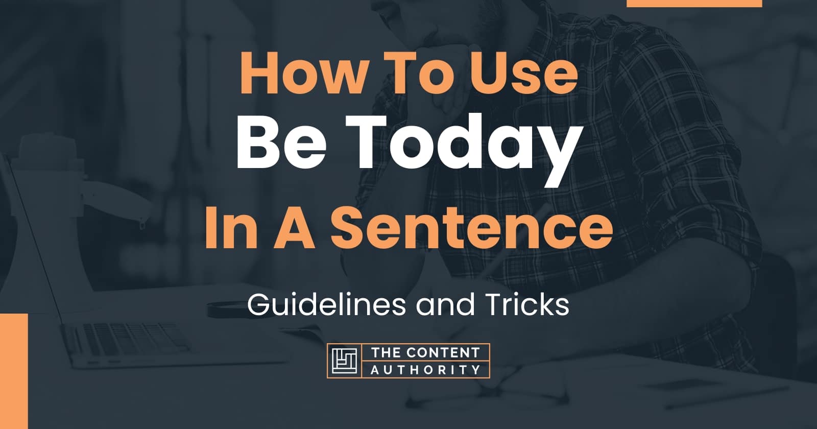 how-to-use-be-today-in-a-sentence-guidelines-and-tricks