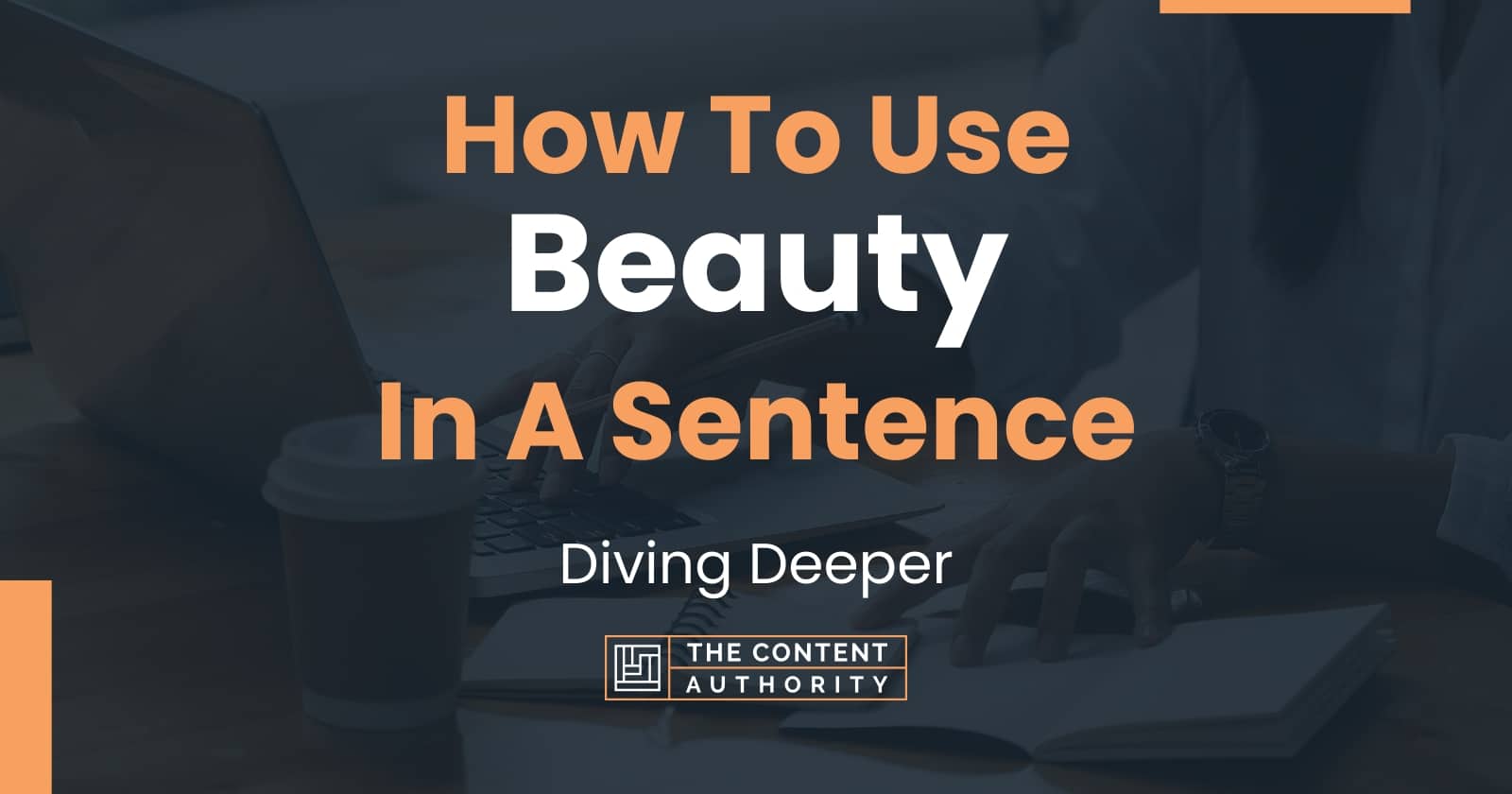 How To Put Beauty In A Sentence