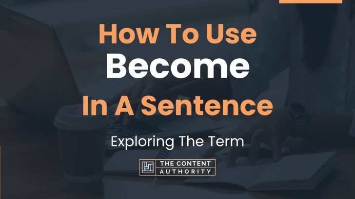 how-to-use-become-in-a-sentence-exploring-the-term