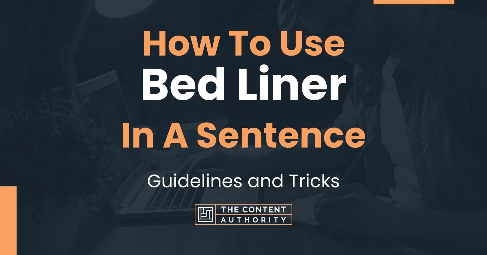 How To Use "Bed Liner" In A Sentence Guidelines and Tricks