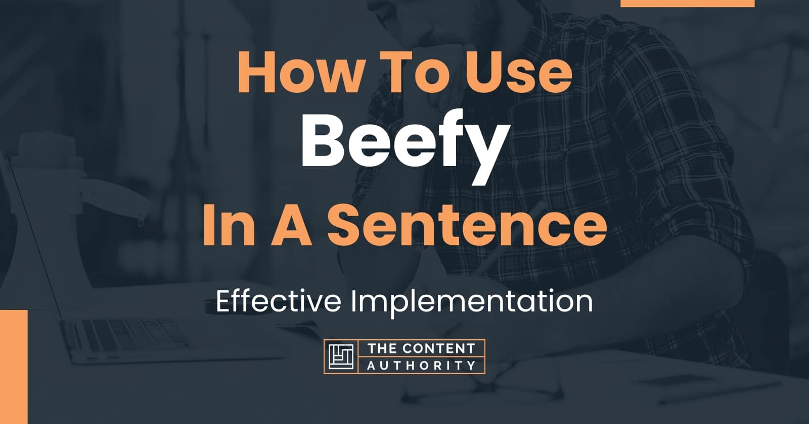 How To Use "Beefy" In A Sentence Effective Implementation