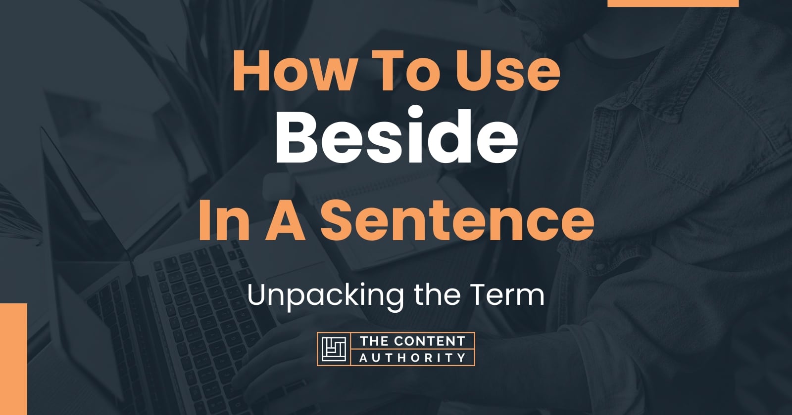 how-to-use-beside-in-a-sentence-unpacking-the-term