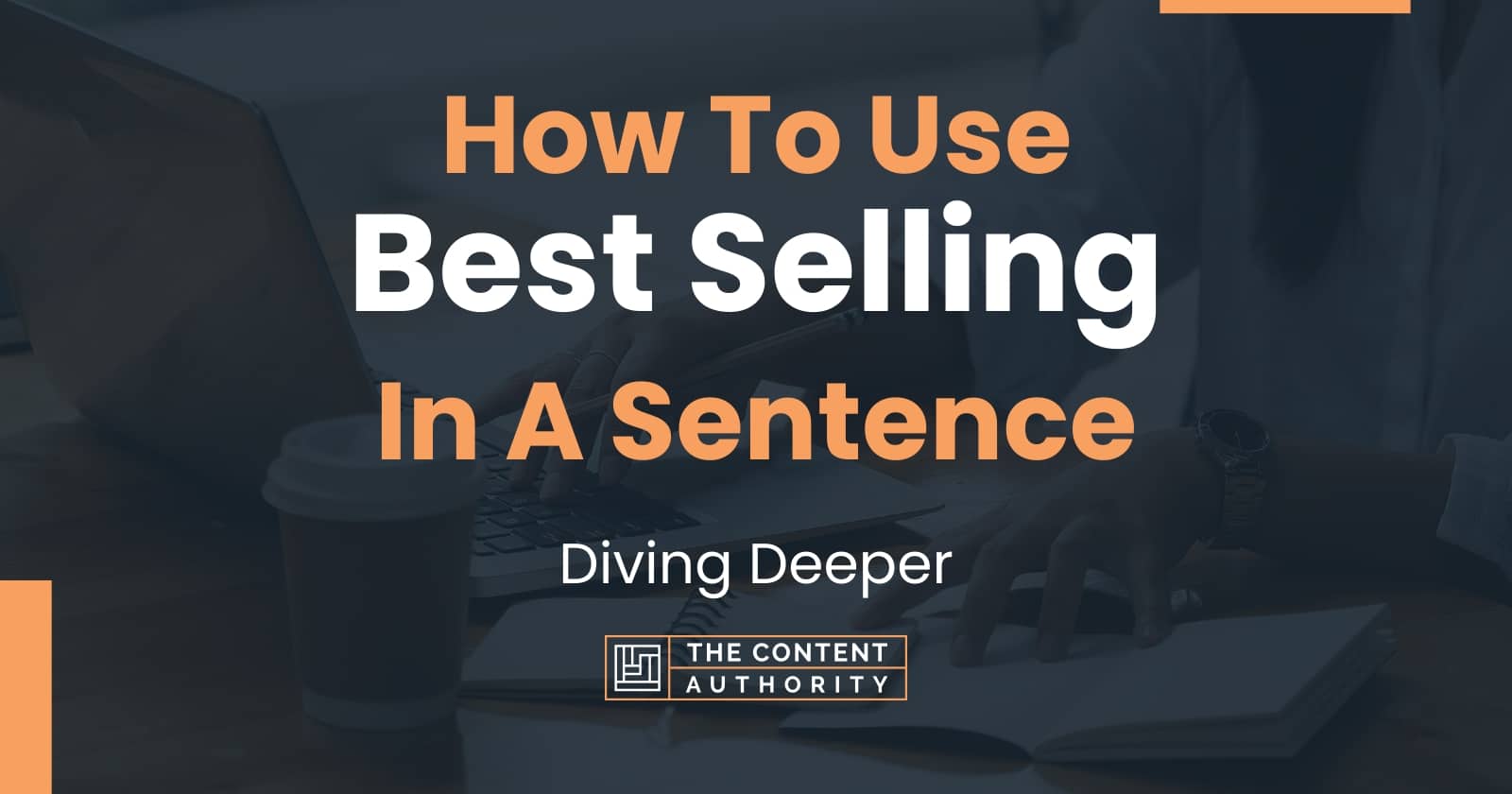 how-to-use-best-selling-in-a-sentence-diving-deeper