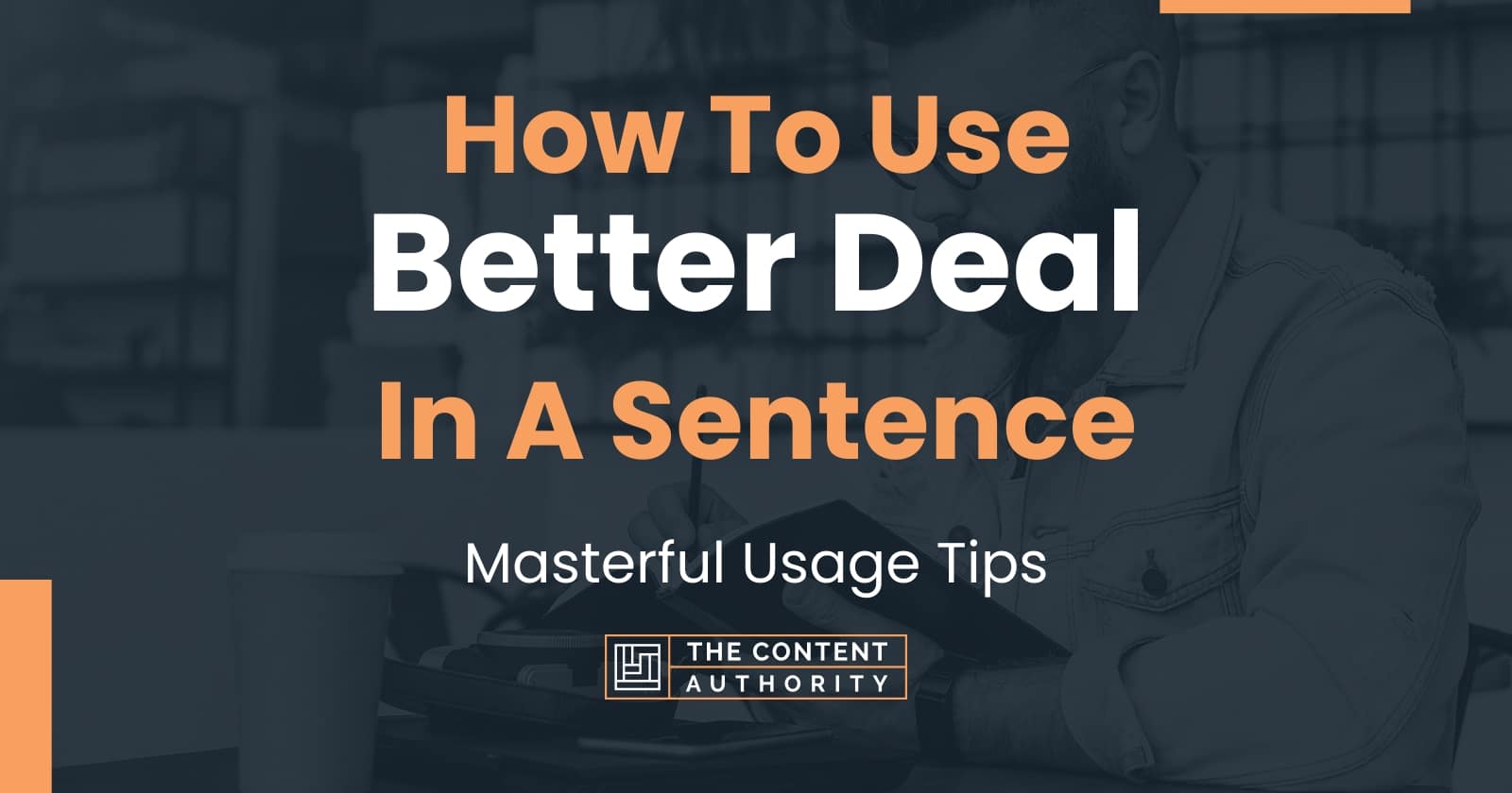 how-to-use-better-deal-in-a-sentence-masterful-usage-tips