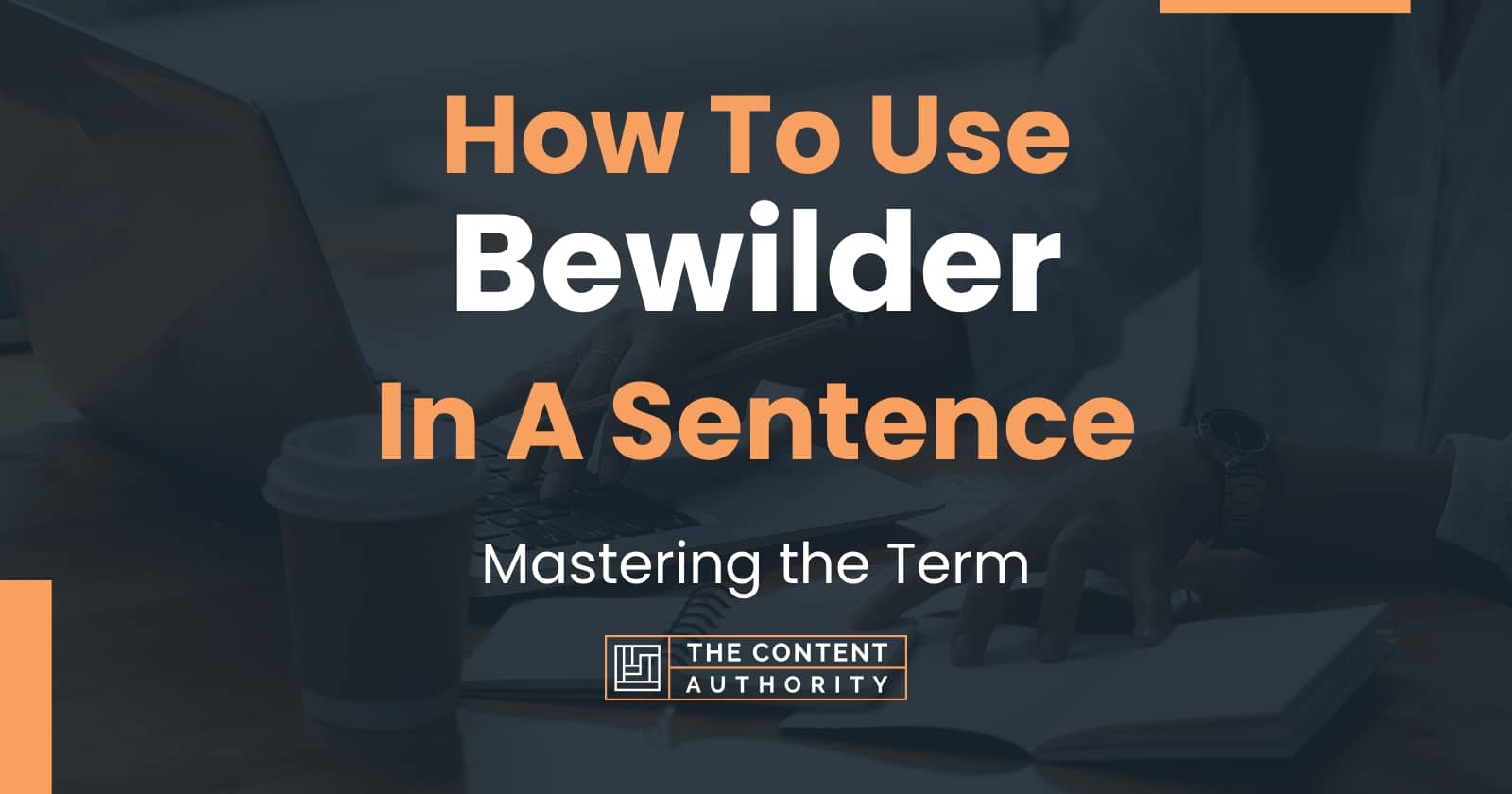 how-to-use-bewilder-in-a-sentence-mastering-the-term