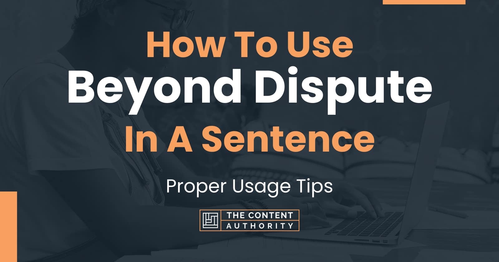 how-to-use-beyond-dispute-in-a-sentence-proper-usage-tips