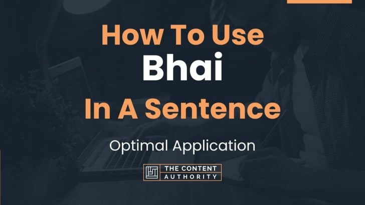 How To Use “Bhai” In A Sentence: Optimal Application