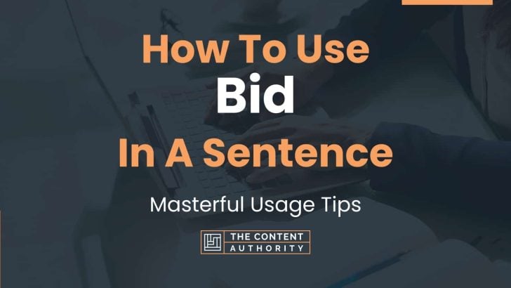 How To Use “Bid” In A Sentence: Masterful Usage Tips
