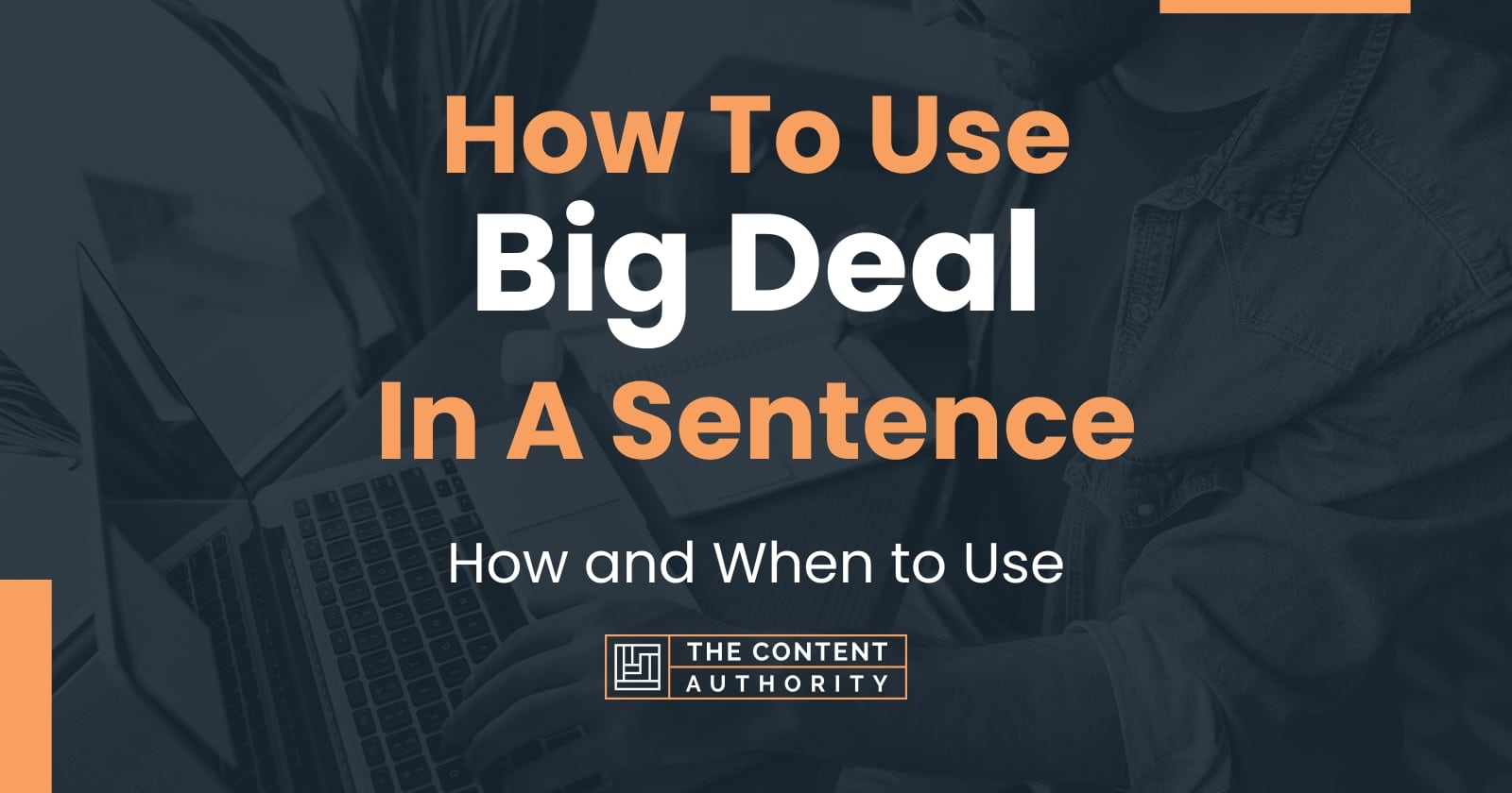 how-to-use-big-deal-in-a-sentence-how-and-when-to-use