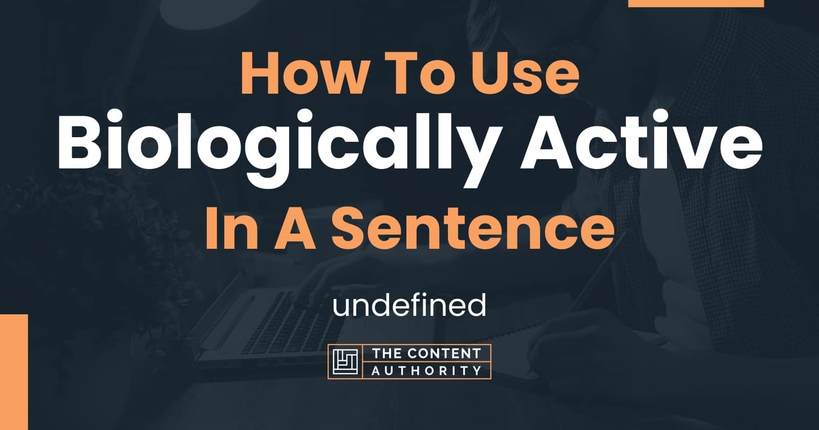 How To Use Biologically Active In A Sentence Undefined 