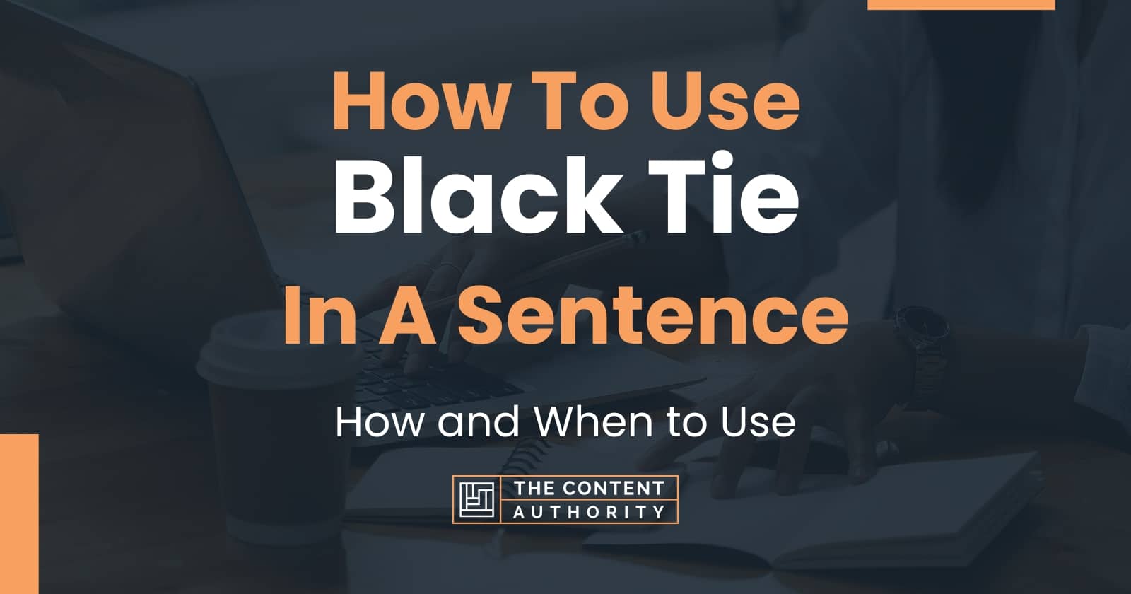 how-to-use-black-tie-in-a-sentence-how-and-when-to-use