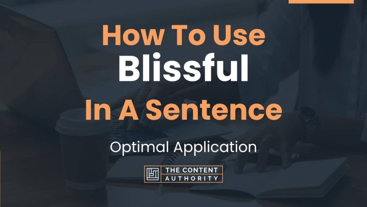 How To Use Blissful In A Sentence Optimal Application