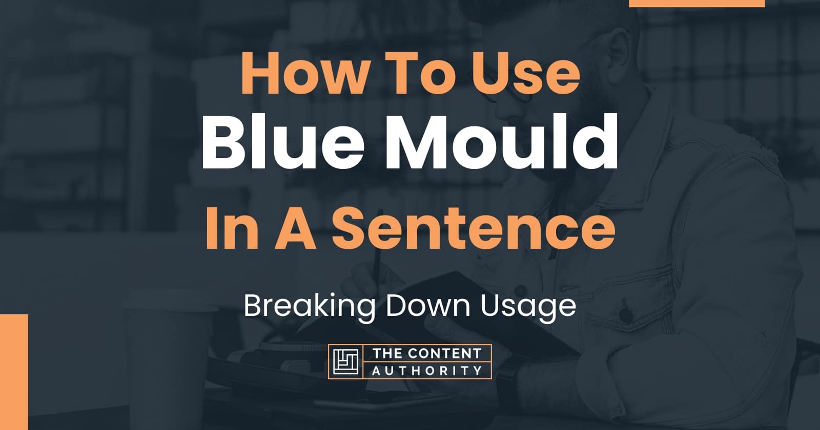 how-to-use-blue-mould-in-a-sentence-breaking-down-usage