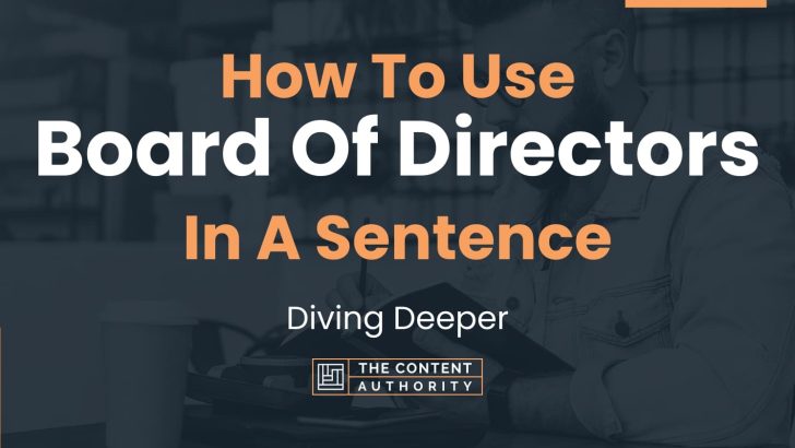 How To Use “Board Of Directors” In A Sentence: Diving Deeper