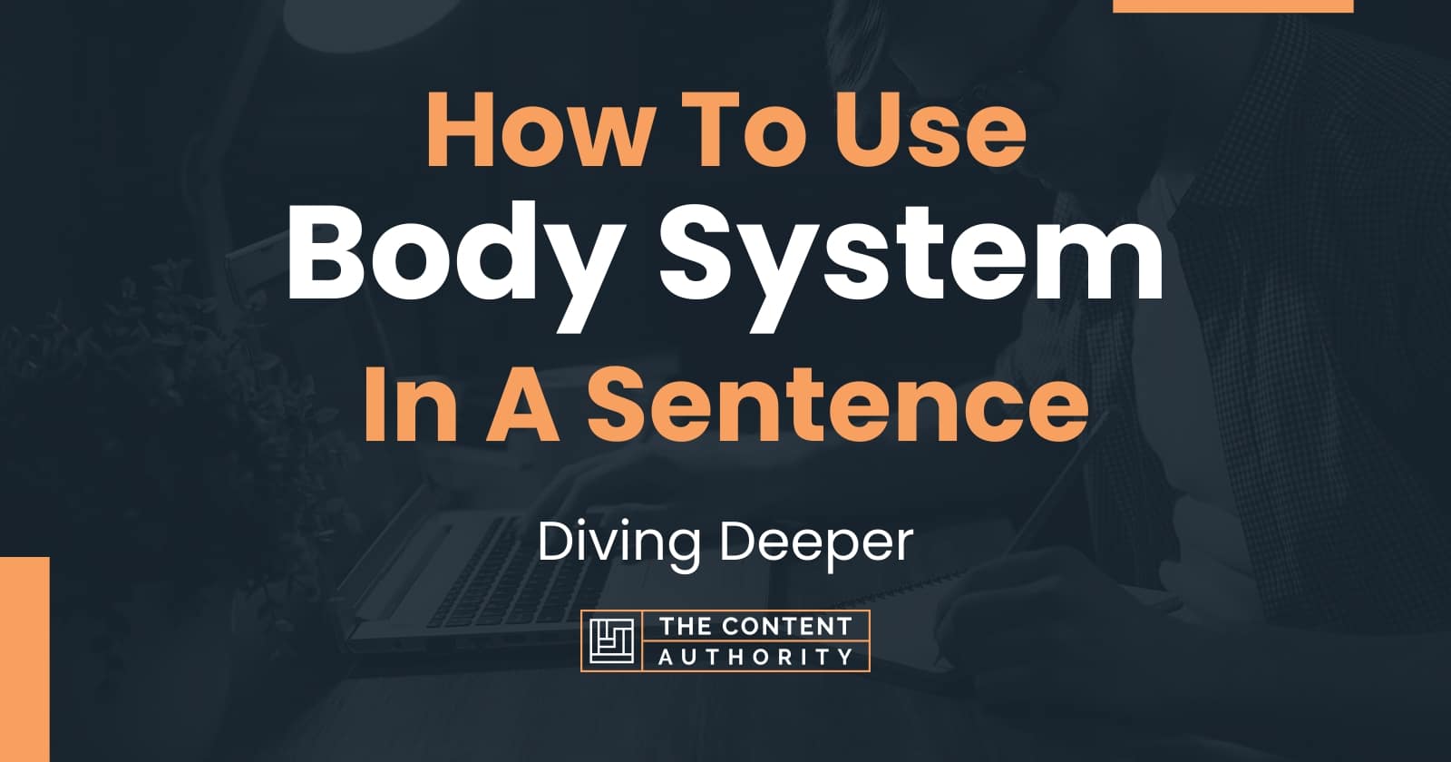 how-to-use-body-system-in-a-sentence-diving-deeper