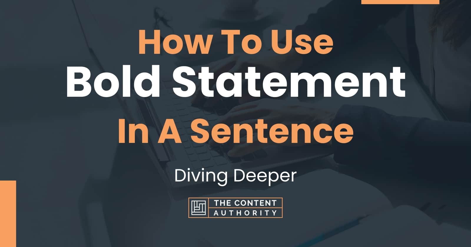 how-to-use-bold-statement-in-a-sentence-diving-deeper