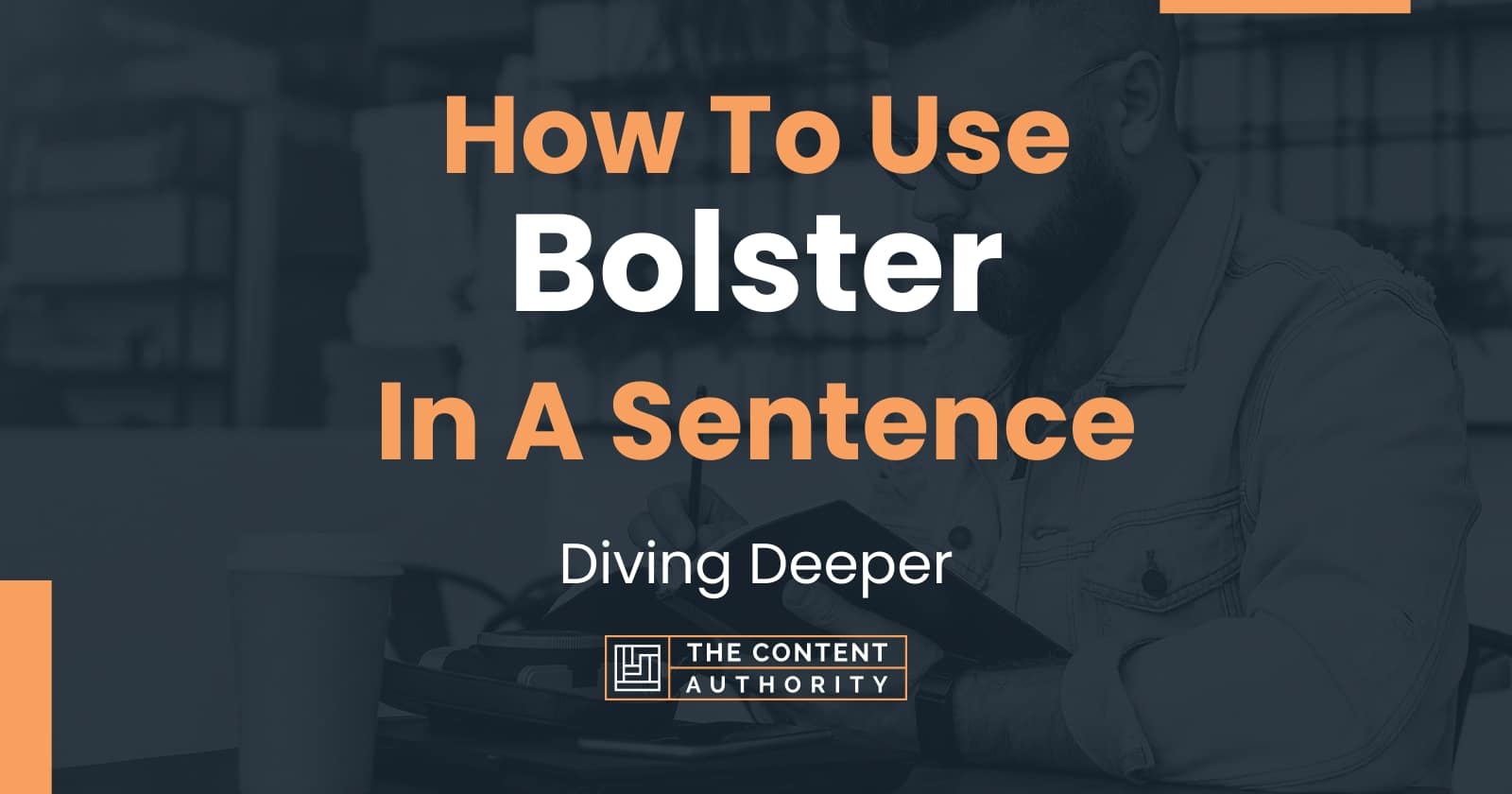 How To Use "Bolster" In A Sentence Diving Deeper