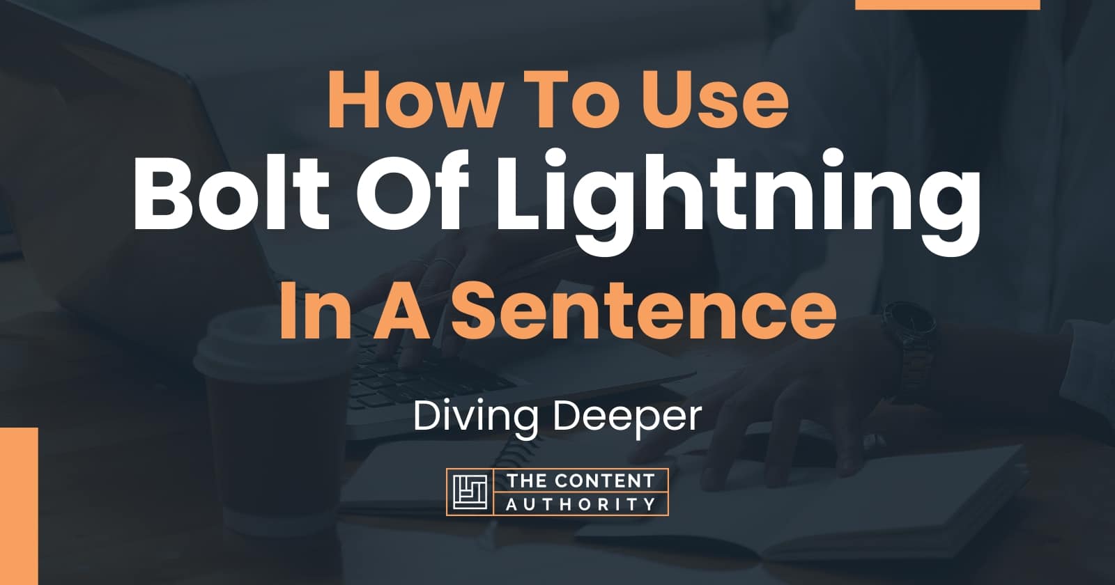 How To Use "Bolt Of Lightning" In A Sentence Diving Deeper