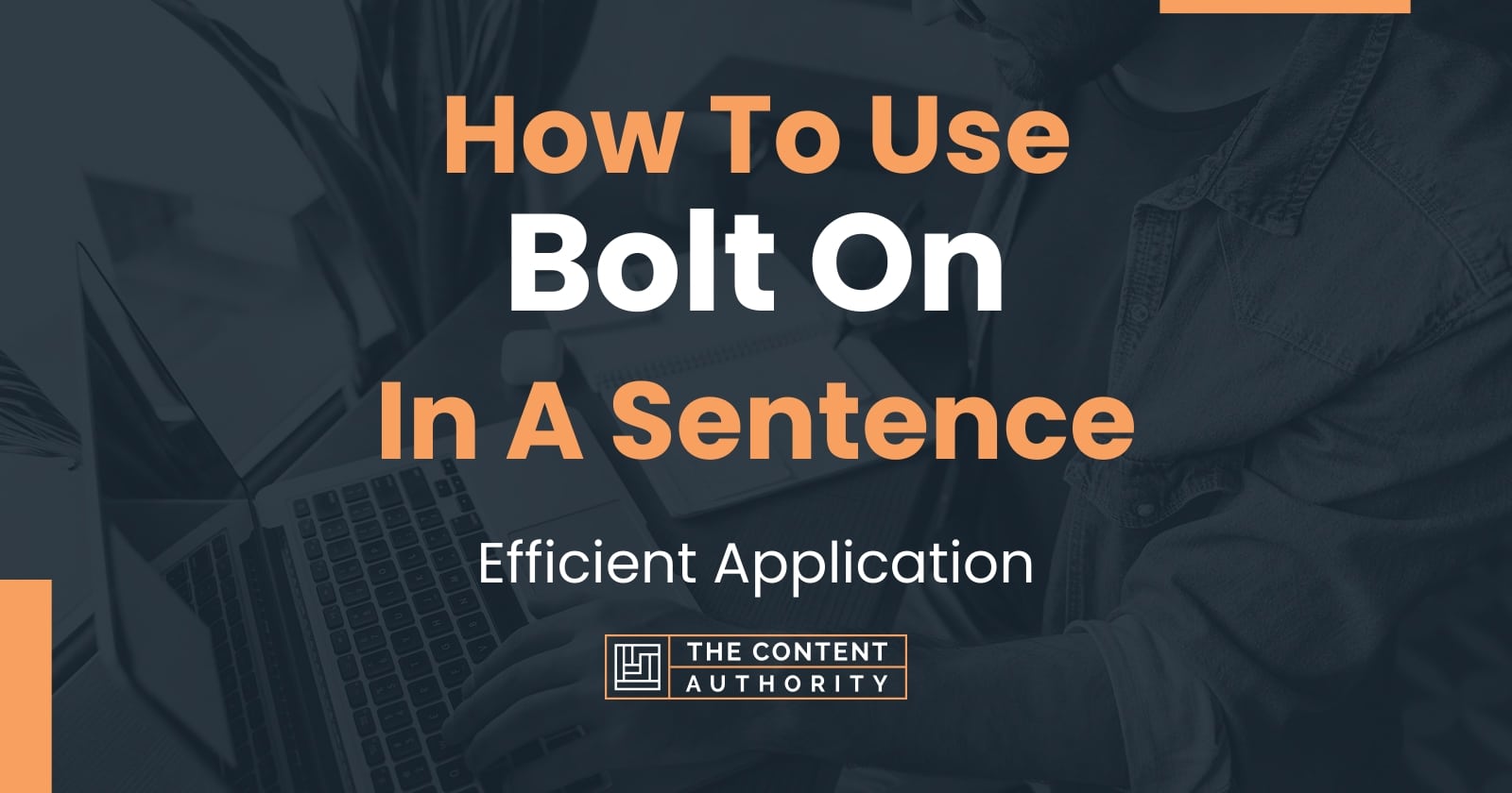 How To Use "Bolt On" In A Sentence Efficient Application