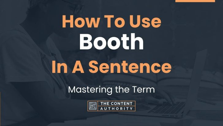 How To Use “Booth” In A Sentence: Mastering the Term