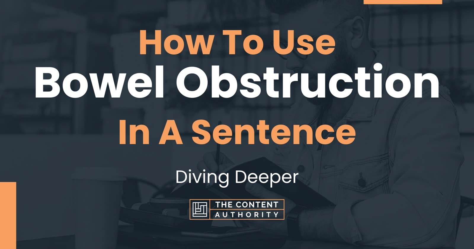 how-to-use-bowel-obstruction-in-a-sentence-diving-deeper