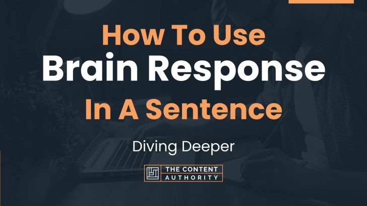 how-to-use-brain-response-in-a-sentence-diving-deeper