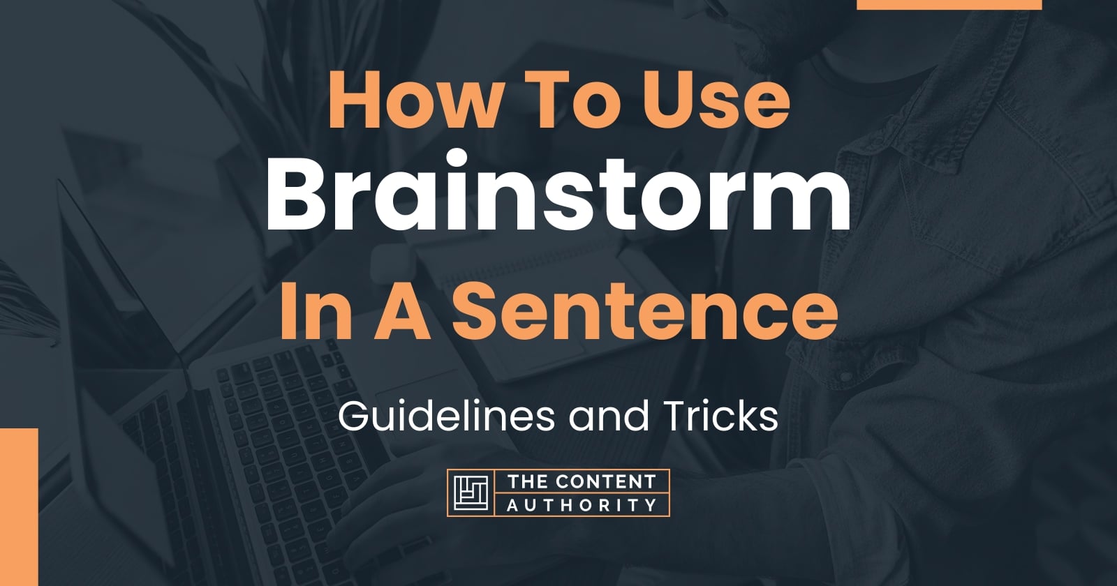 How To Use Brainstorm In A Sentence Guidelines And Tricks