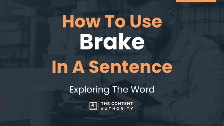 how-to-use-brake-in-a-sentence-exploring-the-word