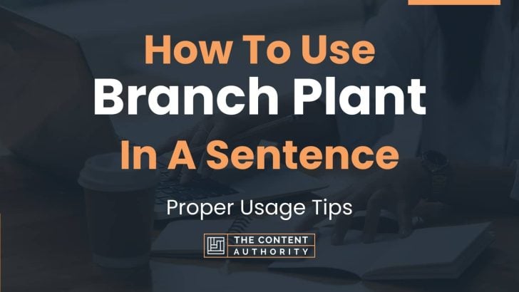 how-to-use-branch-plant-in-a-sentence-proper-usage-tips