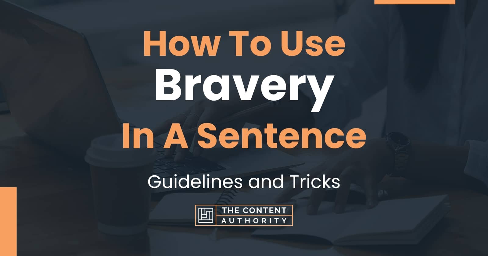 how-to-use-bravery-in-a-sentence-guidelines-and-tricks