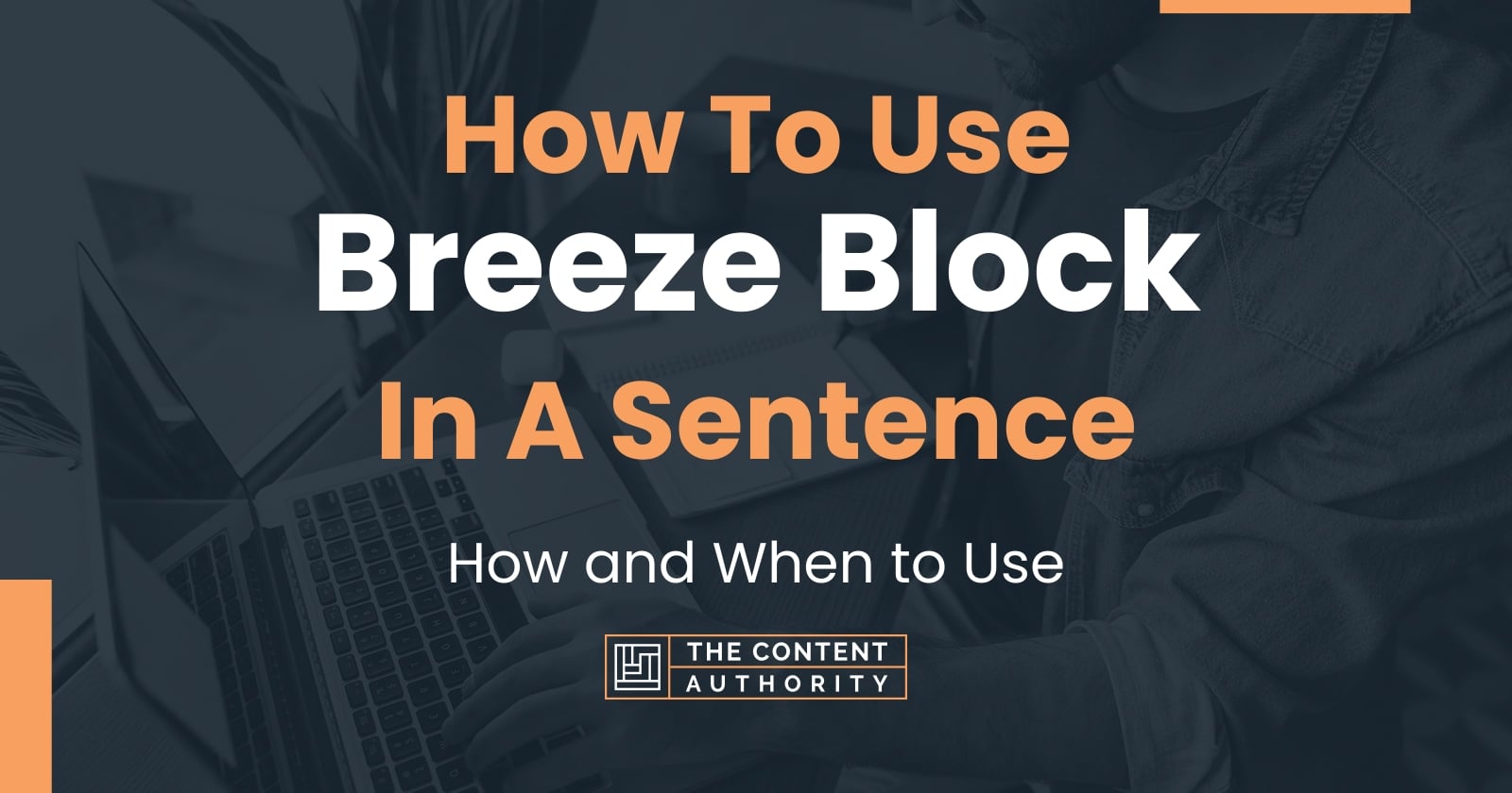 how-to-use-breeze-block-in-a-sentence-how-and-when-to-use