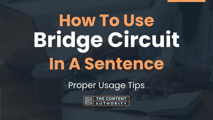 how-to-use-bridge-circuit-in-a-sentence-proper-usage-tips