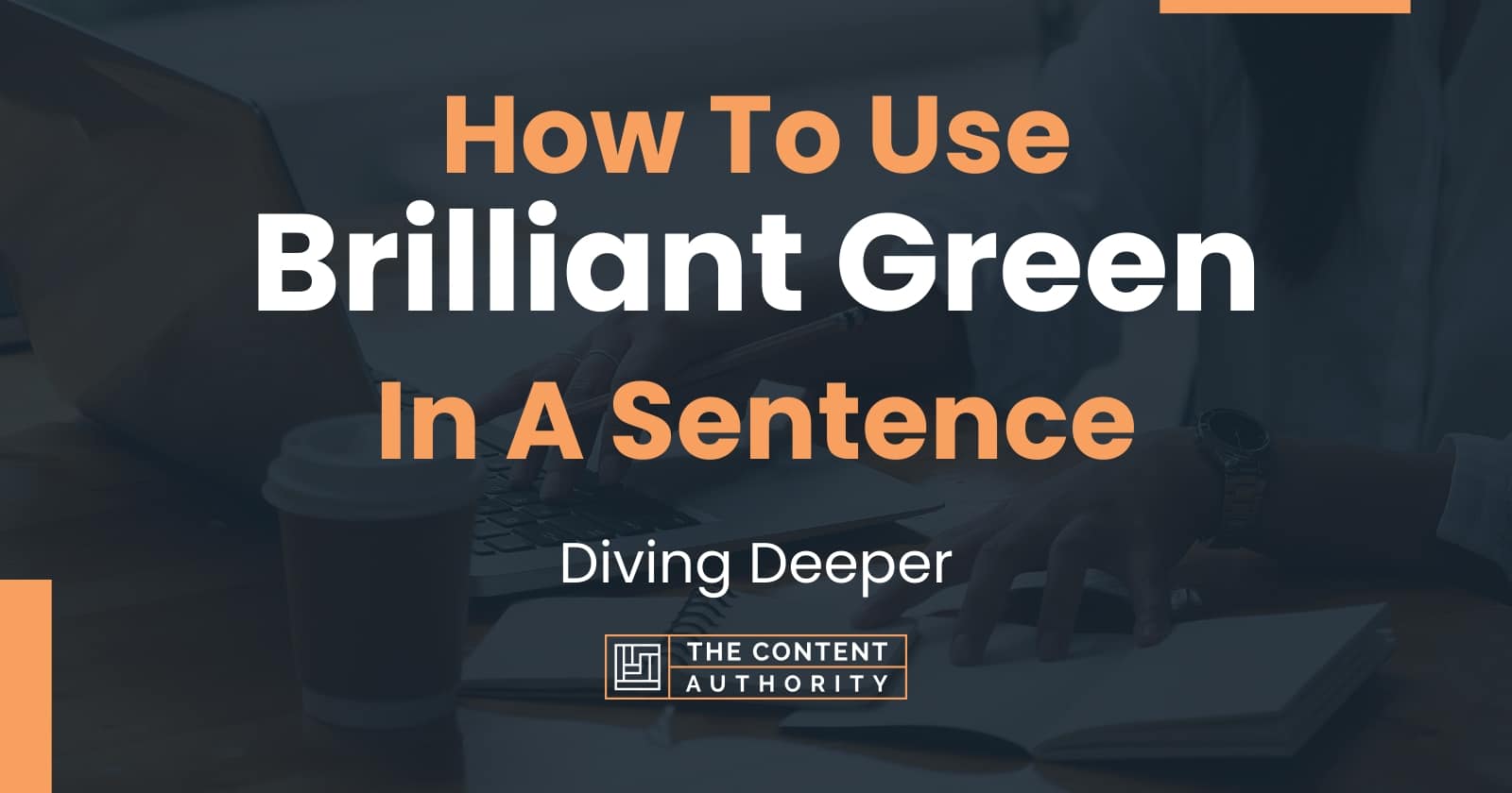 How To Use Brilliant Green In A Sentence Diving Deeper