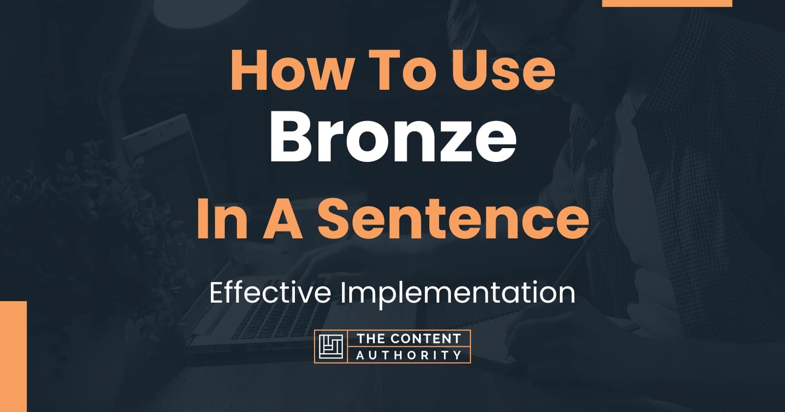 How To Use "Bronze" In A Sentence Effective Implementation