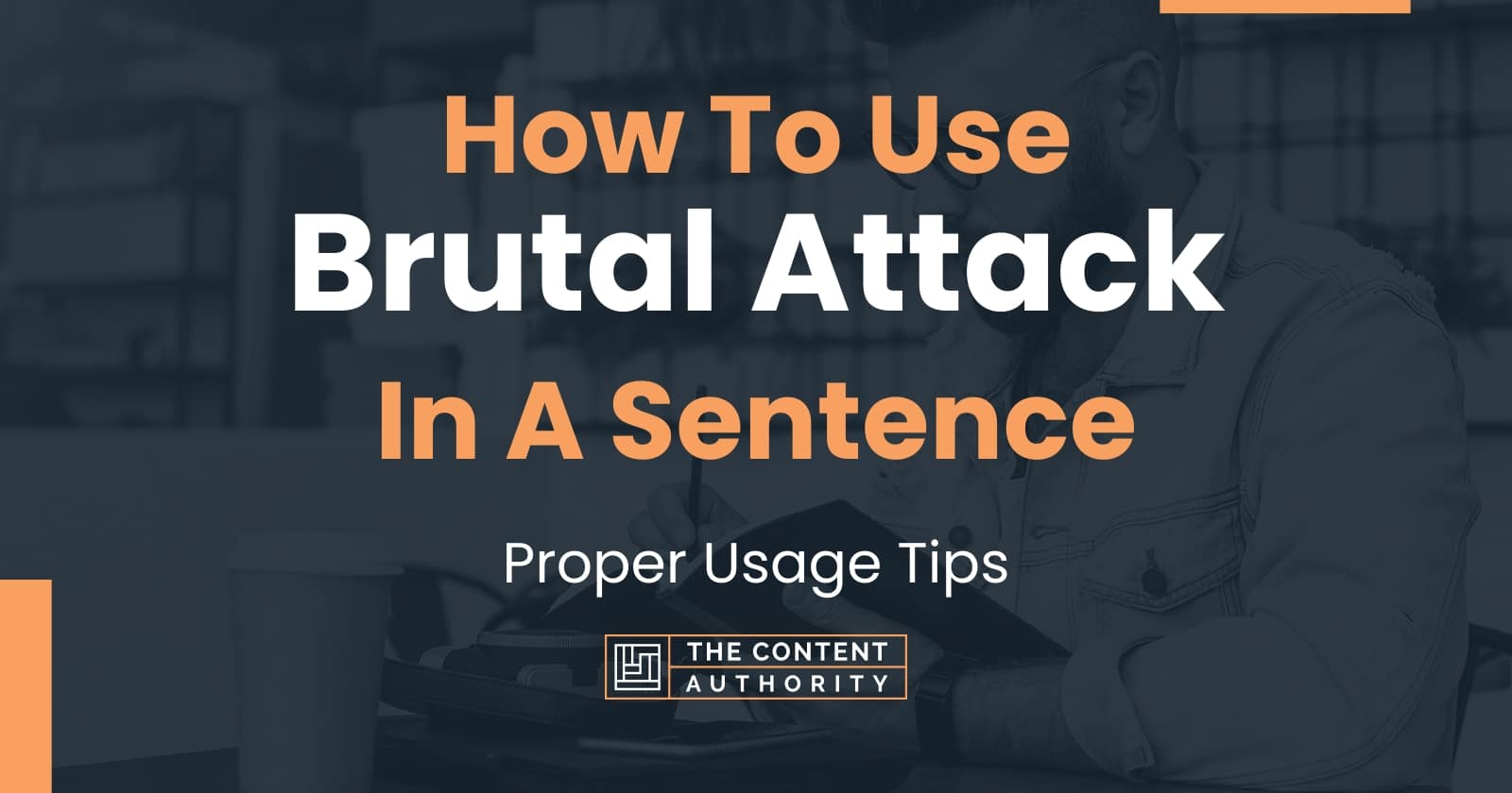 how-to-use-brutal-attack-in-a-sentence-proper-usage-tips