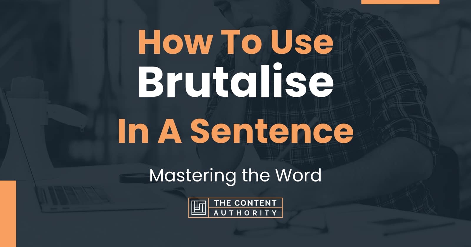 how-to-use-brutalise-in-a-sentence-mastering-the-word