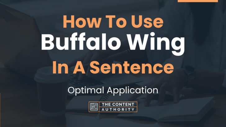How To Use “Buffalo Wing” In A Sentence: Optimal Application