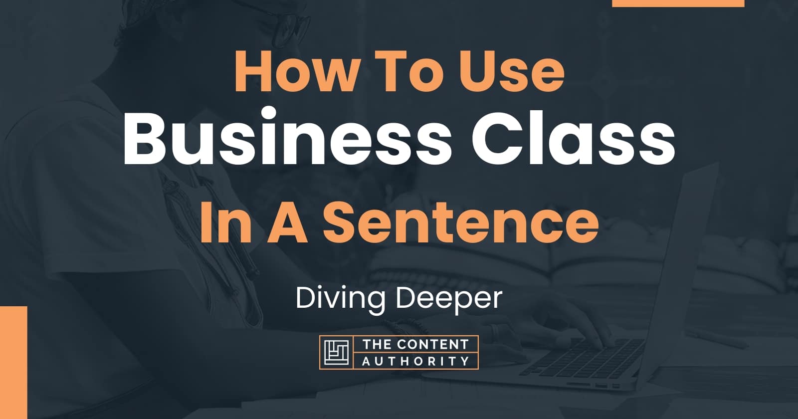 how-to-use-business-class-in-a-sentence-diving-deeper