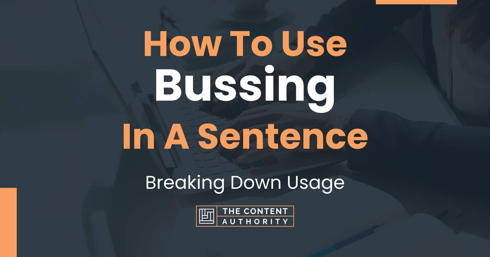 Bussing In A Sentence Breaking Down Usage