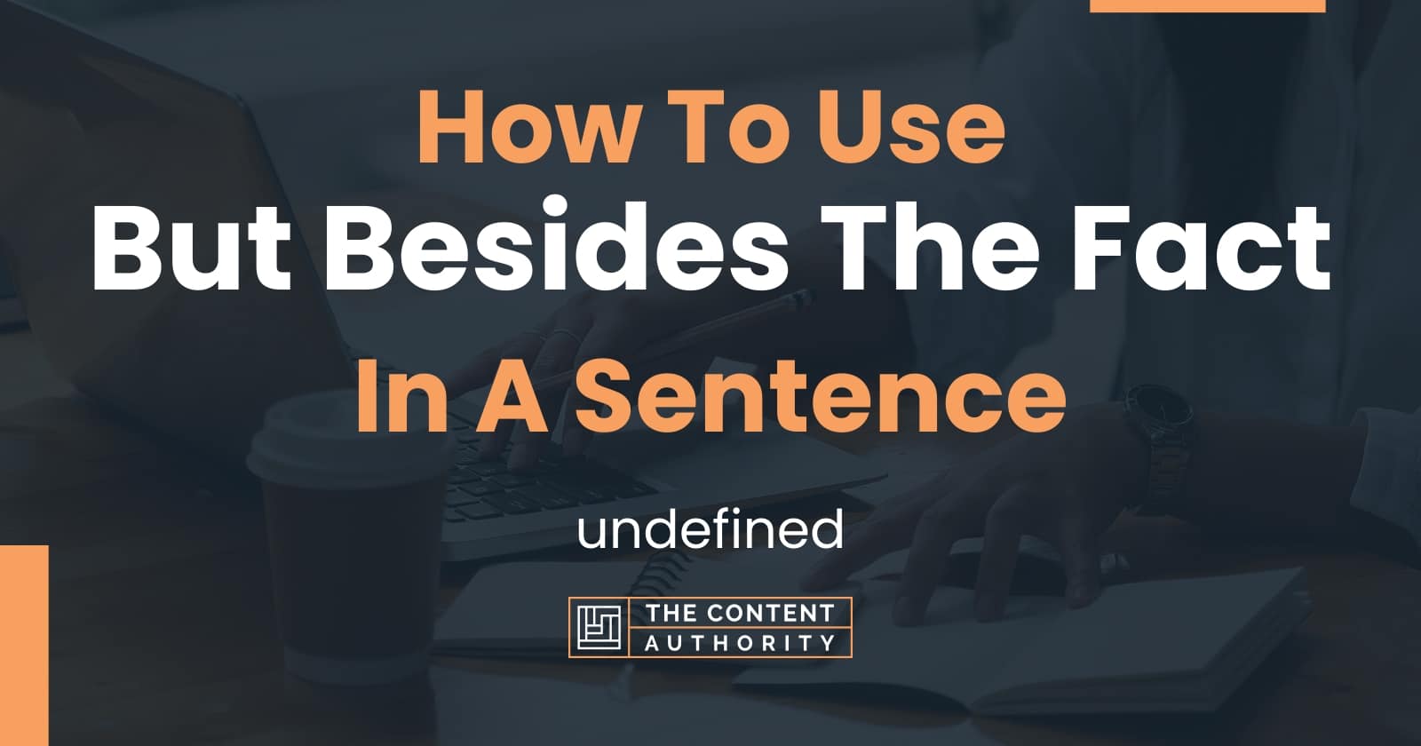 how-to-use-but-besides-the-fact-in-a-sentence-undefined